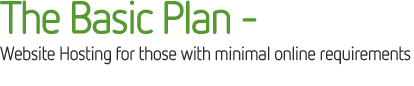 The Basic Plan ? Website hosting for those with minimal online requirements